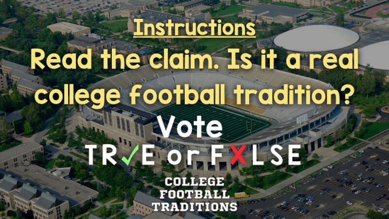 True or False: College Football Traditions
